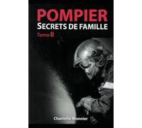 POMPIER, secrets de famille TOME 2