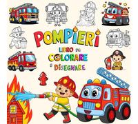 Pompieri Libro da Colorare: Immagini Adorabili di Vigili del Fuoco per Bambini da Disegnare, Colorare e Esplorare