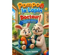 Pompon le Lapin chez le docteur: Une histoire tendre et rassurante pour les petits courageux
