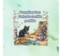 Pompón y Don Gato: La comida perdida: Una historia de amistad, perdón y compartir tu luz.