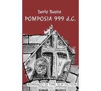 Pomposia 999 d.C.: Il ragazzo del futuro - Gli anni del professo
