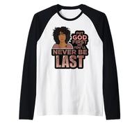 Pon a Dios Primero y Nunca serás la última Mujer Negra de melanina. Camiseta Manga Raglan