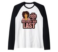Pon a Dios Primero y Nunca serás la última Mujer Negra de melanina. Camiseta Manga Raglan