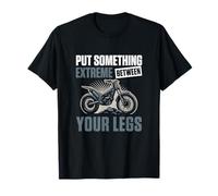 Pon Algo Extremo Entre Tus piernas a un piloto de Prueba de Moto Camiseta