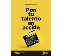 Pon tu talento en acción: Ordena y construye tu espacio de desarrollo profesional (Libros profesionales de empresa)