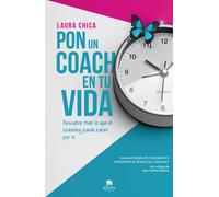 Pon un coach en tu vida.Descubre todo lo que un coach puede hacer por ti | Laura Chica