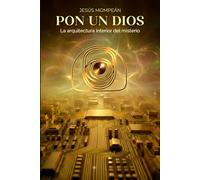 Pon un dios: La arquitectura interior del misterio