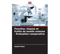 Ponction, biopsie et frottis de moelle osseuse - Évaluation comparative