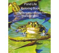Pond Life Coloring Book - with fun facts about who lives there: New larger edition