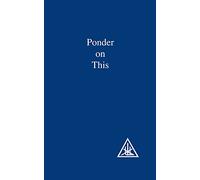 Ponder on This: From the Writings of Alice A.Bailey and the Tibetan Master Djwhal Khul