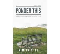 Ponder This: The ponderings of a hopeful soul