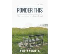 Ponder This: The ponderings of a hopeful soul