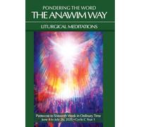 Pondering the Word - The Anawim Way - Vol 21 Num 5: Pentecost to Sixteenth Week in Ordinary Time