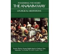Pondering the Word - The Anawim Way - Vol 21 Num 7: Twenty-Third to Twenty-Eighth Weeks in Ordinary Time 2025