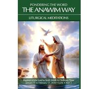 Pondering the Word - The Anawim Way - Vol 22 Num 2: Baptism of the Lord to Sixth Week in Ordinary Time, 2026