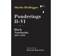 Ponderings II-VI: Black Notebooks 1931-1938 (Studies in Continental Thought)