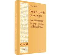 Poner a Jesus En Su Lugar. Una Vision Ra: Una visión radical del grupo familiar y el Reino de Dios (Ágora)