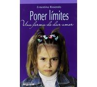 Poner límites: Una forma de dar amor (Educación y familia)