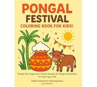 Pongal Festival Coloring Book for Kids!: Pongal Pot, Sugarcane, Kolam Designs & Village Celebration for Kids Ages 4-8! (Indian Festival Fun Coloring Series)