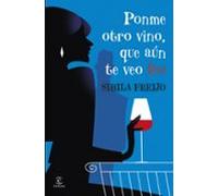 Ponme Otro Vino Que Aún Te Veo Feo