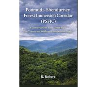 Ponmudi-Shendurney Forest Immersion Corridor (PSFIC): A Conservation-First, State-Run Eco-Transit and Wilderness Interpretation Model (Kerala Tourism Vision: A Blueprint for the Future)