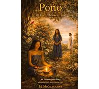 Pono | Of the Unbroke Line: An Ho'oponopono Story | Three Moments, One Circle, This Breath (BEYOND HIS STORY WE STAND)
