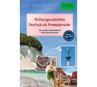 PONS 40 Kurzgeschichten aus Deutschland: Der große Sammelband zum (Tapa blanda)