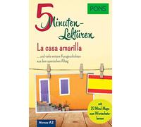 PONS 5-Minuten-Lektüren Spanisch A2 - La casa amarilla: ... und viele weitere Kurzgeschichten aus dem spanischen Alltag. Mit 20 Mind-Maps zum Wortschatzlernen.