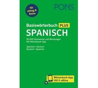 PONS Basiswörterbuch Plus Spanisch: Spanisch - Deutsch / Deutsch - Spanisch für Alltag und Reise mit Wörterbuch-App