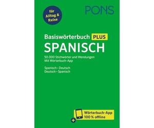 PONS Basiswörterbuch Plus Spanisch: Spanisch - Deutsch / Deutsch - Spanisch für Alltag und Reise mit Wörterbuch-App