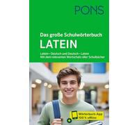 PONS Das große Schulwörterbuch Latein: Latein - Deutsch und Deutsch - Latein. Mit dem relevanten Wortschatz aller Schulbücher und mit Wörterbuch-App