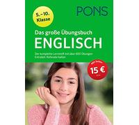 PONS Das große Übungsbuch Englisch 5.-10. Klasse: Der komplette Lernstoff mit über 600 Übungen. Extrateil: Referate halten