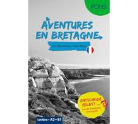 PONS Entscheide selbst ... Lektüre Französisch A2-B1 - Aventures en Bretagne: Ein Abenteuer - viele Wege - Entscheide selbst, wie die Geschichte weitergeht!