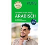PONS Grammatik kurz & bündig Arabisch: Die beliebteste Nachschlagegrammatik
