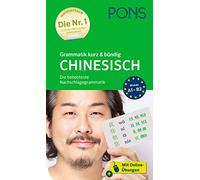 PONS Grammatik kurz & bündig Chinesisch: Die beliebteste Nachschlagegrammatik - Mit Online-Übungen