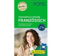 PONS Grammatik kurz & bündig Französisch: Der Bestseller mit dem Leicht-Merk-System für Anfänger und Fortgeschrittene mit Übungen in der Scan2Learn-App