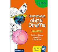 PONS Grammatik ohne Drama Spanisch: Locker üben, worauf es ankommt! Mit Lernvideos