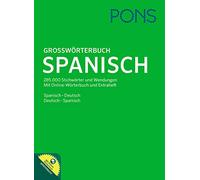 PONS Großwörterbuch Spanisch mit Online-Wörterbuch: Spanisch - Deutsch / Deutsch - Spanisch. Rund 280.000 Stichwörter und Wendungen
