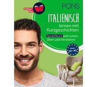 PONS Italienisch lernen mit Kurzgeschichten: Sprachkurs zum Lesen, Üben und Verstehen