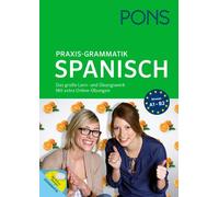 PONS Praxis-Grammatik Spanisch: Das große Lern- und Übungswerk. Mit extra Online-Übungswerk