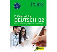 PONS Prüfungstraining Deutsch B2: Intensive Vorbereitung auf das Deutsch-Zertifikat B2