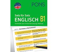 PONS Satz für Satz Englisch B1: Grammatik üben mit der Übersetzungs-Methode