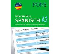 PONS Satz für Satz Spanisch A2. Grammatik üben mit der Übersetzungsmethode