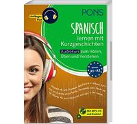 PONS Spanisch lernen mit Kurzgeschichten: Audiokurs zum Hören, Üben und Verstehen