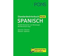 PONS Standardwörterbuch Plus Spanisch: 75.000 Stichwörter und Wendungen. Mit Wörterbuch-App. Spanisch - Deutsch / Deutsch - Spanisch