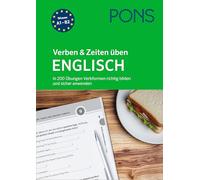 PONS Verben & Zeiten üben Englisch: In 200 Übungen Verbformen richtig bilden und sicher anwenden