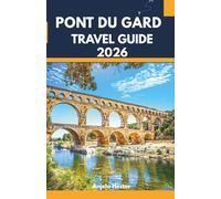 Pont du Gard Travel Guide 2026