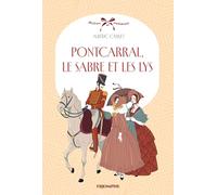 Pontcarral, Le sabre et les lys (Histoire et sentiments)