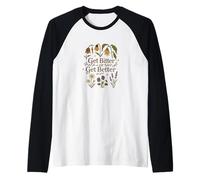 Ponte amargo o obtén una mejor inspiración Camiseta Manga Raglan