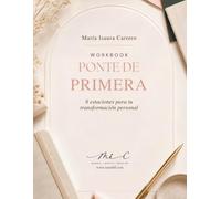 Ponte de Primera. Workbook: 8 estaciones de transformación personal